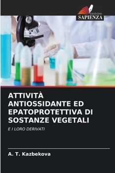 Paperback Attività Antiossidante Ed Epatoprotettiva Di Sostanze Vegetali [Italian] Book