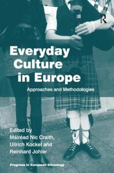 Hardcover Everyday Culture in Europe: Approaches and Methodologies Book