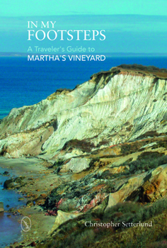 Paperback In My Footsteps: A Traveler's Guide to Martha's Vineyard Book