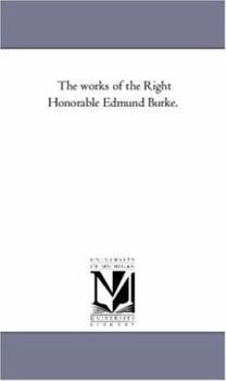 Paperback The Works of the Right Honorable Edmund Burke. Vol. 4 Book