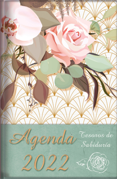 Flexibound Tesoros de Sabiduría -2022 Agenda Rosas Rosados: Con Un Pensamiento Motivador O Un Versículo de la Biblia Para Cada Día del Año [Spanish] Book