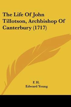 The Life Of John Tillotson, Archbishop Of Canterbury
