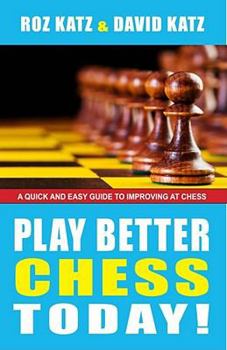 Paperback Play Better Chess Today!: A Quick Guide to Improving Your Chess! Book