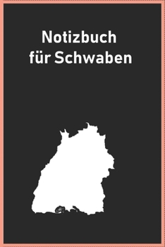 Notizbuch für Schwaben (German Edition)