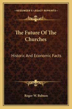 Paperback The Future Of The Churches: Historic And Economic Facts Book