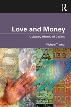 Paperback Love and Money: A Literary History of Desires Book