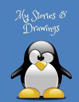 Paperback My Stories & Drawings: Penguin Writing and Drawing Book for 4-7 year olds Book