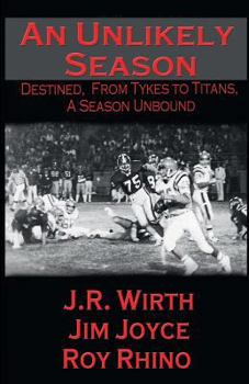 Paperback An Unlikely Season: Destined, From Tykes to Titans, A Season Unbound Book