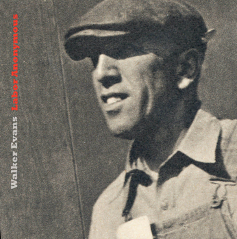 Hardcover Walker Evans: Labor Anonymous Book