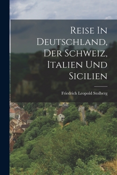 Reise in Deutschland, Der Schweiz, Italien Und Sizilien