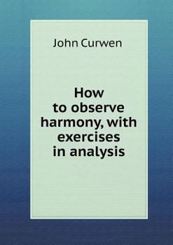 Paperback How to Observe Harmony, with Exercises in Analysis Book