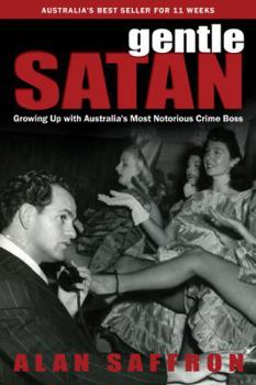 Paperback Gentle Satan: Growing up with Australia's Most Notorious Crime Boss Book