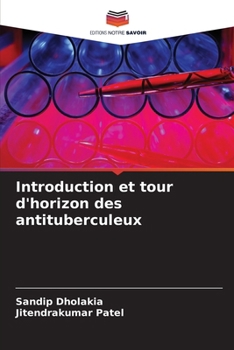 Introduction et tour d'horizon des antituberculeux (French Edition)