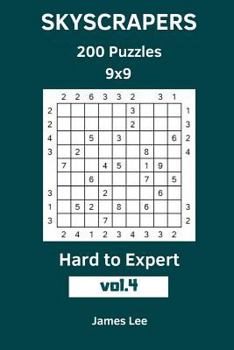 Paperback Skyscrapers Puzzles - 200 Hard to Expert 9x9 vol. 4 Book