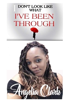 Paperback I Don't Look Like What I've Been Through Book