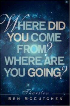Paperback Where Did You Come From? And Where Are You Going? Book