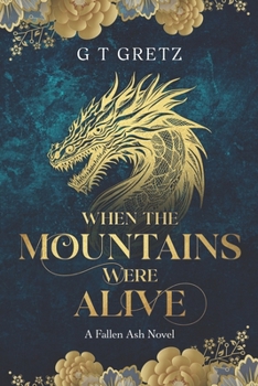 When The Mountains Were Alive (Fallen Ash Series)