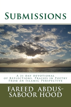 Paperback Submissions: A devotion of Reflections, Praises and Poems From the Islamic Perspective Book
