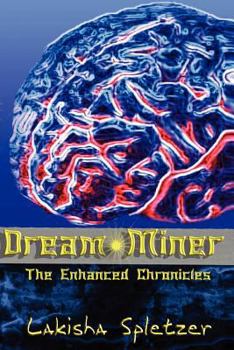 Dream Miner - Book #1 of the Enhanced Chronicles