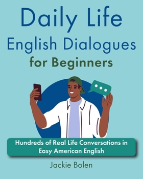 Daily Life English Dialogues for Beginners: Hundreds of Real Life Conversations in Easy American English (Learn English like a Boss!) B0CNY2LZLD Book Cover