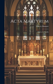 Hardcover Acta Martyrum: Opera Ac Studio Book