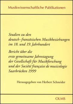 Paperback Studien zu den Deutsch-französischen musikbeziehungen im 18. und 19. jahrhundert. [German] Book