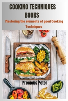 Paperback Cooking Techniques Books: Mastering the elements of good cooking Techniques Book