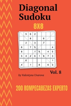 Paperback Diagonal Sudoku: 200 Rompecabezas Experto 8x8 vol. 8 [Spanish] Book