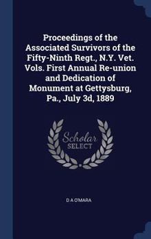 Hardcover Proceedings of the Associated Survivors of the Fifty-Ninth Regt., N.Y. Vet. Vols. First Annual Re-union and Dedication of Monument at Gettysburg, Pa., Book