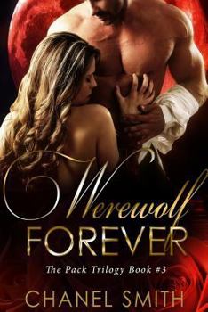 Werewolf Forever - Book #3 of the Pack Trilogy