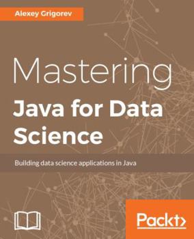 Paperback Mastering Java for Data Science Book