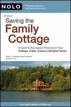 Paperback Saving the Family Cottage: A Guide to Succession Planning for Your Cottage, Cabin, Camp or Vacation Home Book