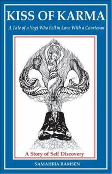 Paperback Kiss of Karma: A Tale of a Yogi Who Fell in Love with a Courtesan Book