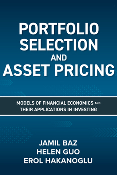 Hardcover Portfolio Selection and Asset Pricing: Models of Financial Economics and Their Applications in Investing Book