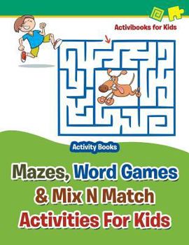Paperback Mazes, Word Games & Mix N Match Activities For Kids - Activity Books Book