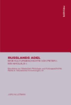 Hardcover Russlands Adel: Eine Kulturgeschichte Von Peter I. Bis Nikolaus I. (Ordo) (German Edition) [German] Book