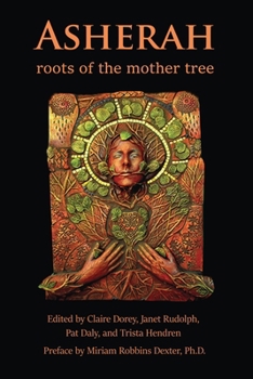Paperback Asherah: Roots of the Mother Tree Book