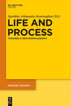 Hardcover Life and Process: Towards a New Biophilosophy Book