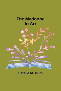 Paperback The Madonna in Art Book