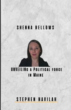 Paperback Shenna Bellows: Unveiling A Political Force In Maine Book