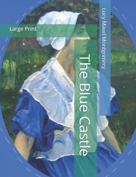 The Blue Castle: Large Print