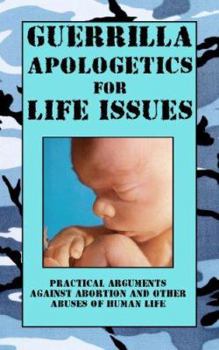 Paperback Guerrilla Apologetics for Life Issues Book