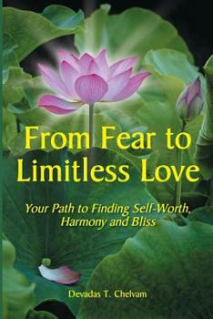 Paperback From Fear to Limitless Love: Your Path to Finding Self-Worth, Harmony and Bliss Book