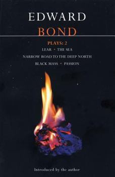 Paperback Bond Plays: 2: Lear; The Sea; Narrow Road to the Deep North; Black Mass; Passion Book