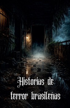 Historias de terror brasileñas (Spanish Edition)