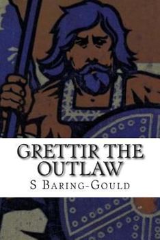 Grettir the Outlaw: A Story of Iceland