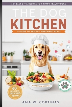 Paperback The Dog Kitchen: A Guide to Healthy Homemade Meals Book
