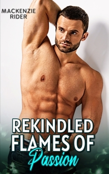 Rekindled Flames of Passion: A Second Chance Opposites Attract Romance (The Rediscovering Love In Vegas Series)
