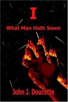Paperback I: What Man Hath Sown Book