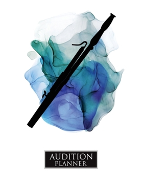 Audition Planner : BASSOON: Audition Planner - 120 Pages / 60 Auditions - Plan and Prepare for Your Music Audition